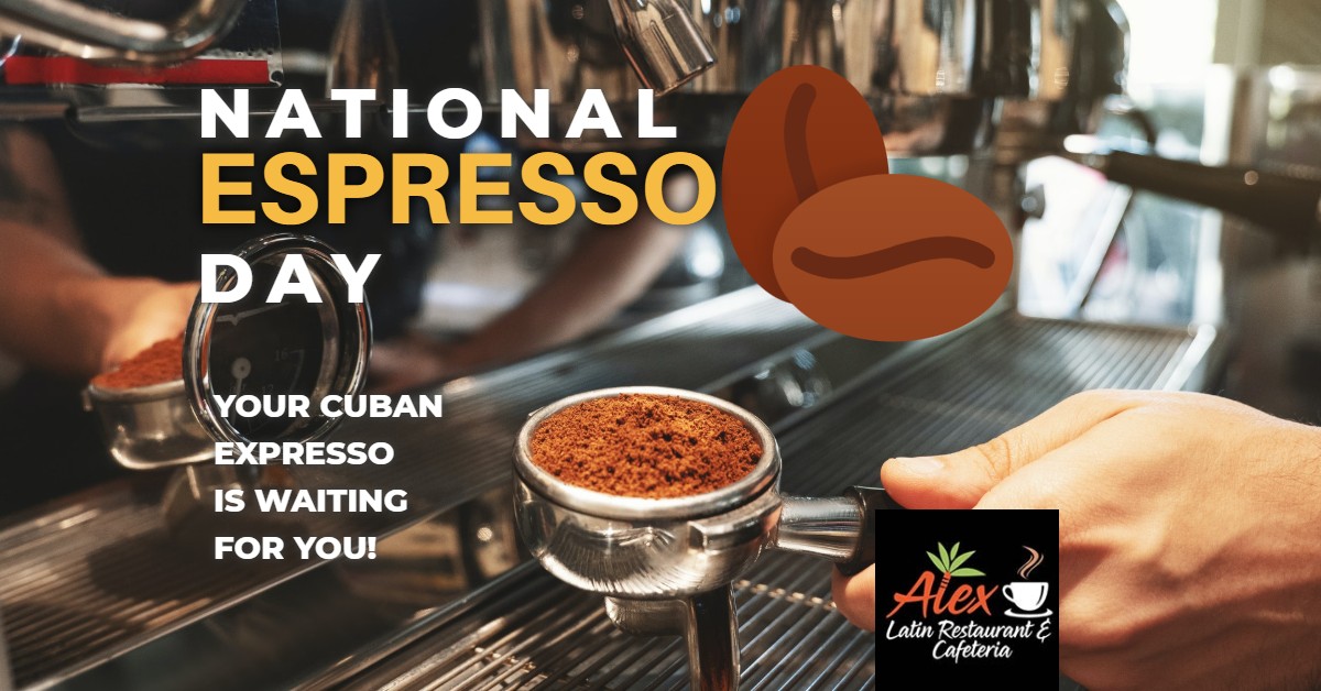 How To Observe National Espresso Day Latin Food and Cafe